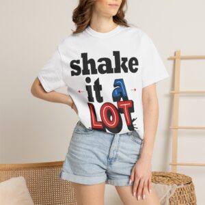 Shake It a Lot T-Shirt