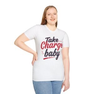 Take Charge Baby T-Shirt — Motivational Graphic Tee